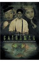 Legend of the Gatorman: A Tale Inspired by True Events Involving a Serial Killer in South Texas