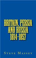 Britain, Persia and Russia 1814-1857