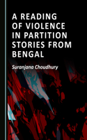 Reading of Violence in Partition Stories from Bengal