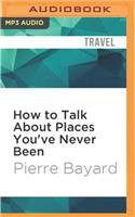 How to Talk about Places You've Never Been