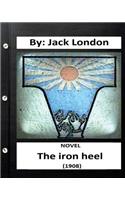 The Iron Heel (1908) Novel by: Jack London (World's Classics)