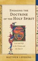 Engaging the Doctrine of the Holy Spirit