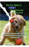 My Fur Baby's First Experiences & Beyond