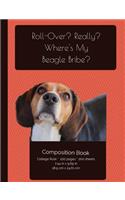 Funny Beagle Composition Notebook: College Ruled Writer's Notebook for School / Teacher / Office / Student [ Softback * Perfect Bound * Large ](I Love My Dog Compositions)