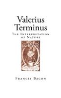 Valerius Terminus: The Interpretation of Nature