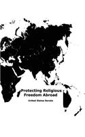 Protecting Religious Freedom Abroad