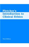 Fletcher's Introduction to Clinical Ethics