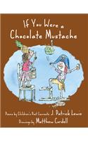 If You Were a Chocolate Mustache