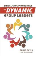 Small Group Dynamics for Dynamic Group Leaders