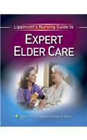 Lippincott's Nursing Guide to Expert Elder Care