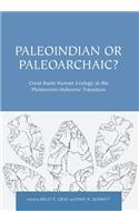 Paleoindian or Paleoarchaic?