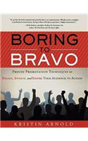 Boring to Bravo