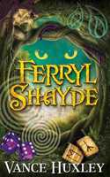 Ferryl Shayde: (1 Ferryl Shayde)