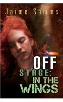 Off Stage: In the Wings Volume 2