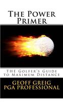 The Power Primer: THE Golfers Guide to Maximum Distance(3 Evoswing Instruction)