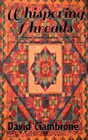 Whispering Threads: A Virginia Davies Mystery Book Eleven, A Virginia Davies Quilt Mystery Book Four