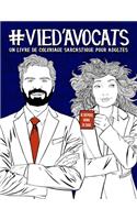 Vie d'avocats: Un livre de coloriage sarcastique pour adultes: Un livre anti-stress pour avocats et avocates & étudiants et étudiantes en droit