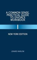 A Common Sense, Practical Guide to Divorce Workbook