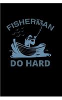 Fisherman Do Hard