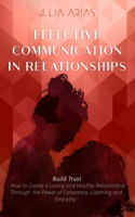 EFFECTIVE COMMUNICATION IN RELATIONSHIPS - Build Trust