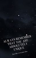 Always Remember that You are Absolutely Unique. Just like Everyone else.