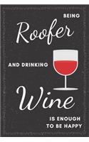 Roofer & Drinking Wine Notebook: Funny Gifts Ideas for Men on Birthday Retirement or Christmas - Humorous Lined Journal to Writing