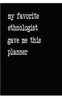 My Favorite Ethnologist Gave Me This Planner