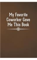 My Favorite Coworker Gave Me This Book