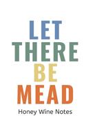 Let There Be Mead Honey Wine Notes