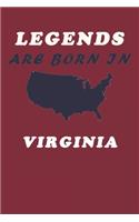 LEGENDS ARE BORN IN Virginia Notebook Birthday Gift