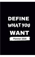 Define What You Want Planner 2020: daily And Weekly Planner For Entrepreneur Business man woman Him her husband's