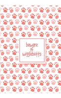 beware of wigglebutts