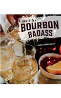 How to Be a Bourbon Badass