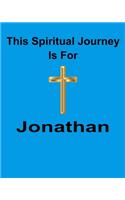 This Spiritual Journey Is For Jonathan