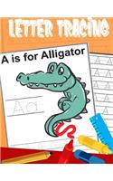 Letter Tracing A is for Alligator: Handwriting tracing practice books for kids, preschoolers, kindergarten, 8.5" X 11" 78 pages