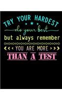 Try your hardest do your best but always remember you are more than a test: Teacher Lesson Planner & Academic Organizer Notebook with Teacher Planner Quotes/ 150 high-quality pages with carefully craft Teacher Planner Book T