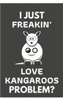 I Just Freakin' Love Kangaroos Problem?