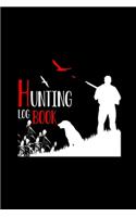 Hunting Log Book: Hunting Log Book, Diary Or Notebook For. 110 Story Paper Pages. 6 in x 9 in Cover.
