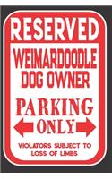 Reserved Weimardoodle Dog Owner Parking Only. Violators Subject To Loss Of Limbs: Blank Lined Notebook To Write In - Appreciation Gift For Weimardoodle Dog Lovers