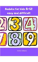Sudoku: Sudoku for kids 8-12: easy and difficult: Sudoku: Sudoku for kids 8-12: easy and difficult: Sudoku for smart kids: Sudoku for clever kids: Sudoku pu