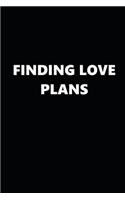 2020 Weekly Planner Finding Love Plans Black White 134 Pages: 2020 Planners Calendars Organizers Datebooks Appointment Books Agendas