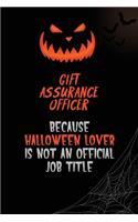 Gift Assurance Officer Because Halloween Lover Is Not An Official Job Title: 6x9 120 Pages Halloween Special Pumpkin Jack O'Lantern Blank Lined Paper Notebook Journal