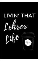 Livin' That Lehrer Life: A5 Geschenkbuch BLANKO für Lehramt Studenten - Geschenkidee zum Geburtstag - Studienbeginn - Erstes Semester - Schulabschluss - Lehrer - Abitur