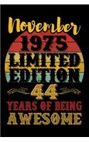 November 1975 Limited Edition 44 Years Of Being Awesome: Lined Journal Notebook For Men and Women Who Are 44 Years Old, 44th Birthday Gift, Funny Vintage Retro Style Birthday Gift Notebook.