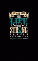 We Were Given This Life Because We're Strong Enough To Live It - Polycystic Syndrome Warrior: Genkouyoushi Notebook(325 Genkouyoushi Notebook)