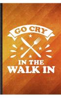 Go Cry in the Walk in