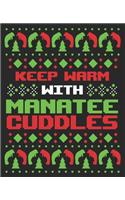 Keep Warm With Manatee Cuddles: Ugly Christmas Party Snuggles Funny Women Her Composition Notebook 100 Wide Ruled Pages Journal Diary