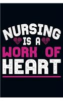 Nursing Is A Work Of Heart