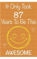 It Only Took 87 Years To Be This Awesome: Gift Book For Someone You Love, Christmas Gift Book, Mother's Day Gifts, Father's Day Gifts, 87 Year Old Birthday Gift, Valentine's Day Gifts, Memor