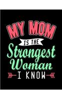 My Mom Is The Strongest Woman I Know: Mothers Day Doodle Sketch Book